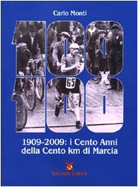 Cento x Cento (1909-2009). I cento anni della Cento chilometri di marcia book