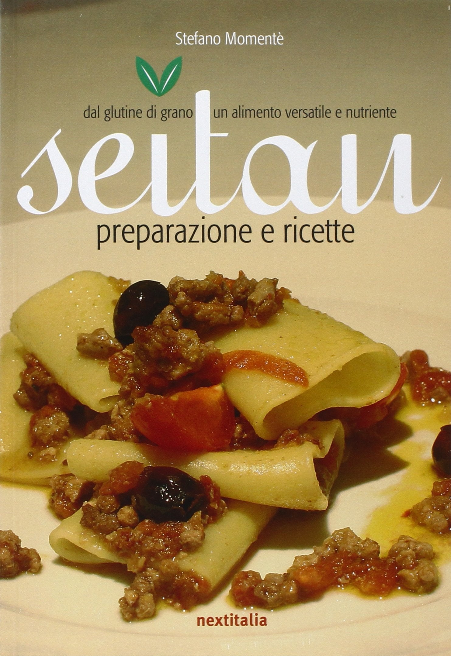 Seitan. Preparazione e ricette Leisure, Home & Garden