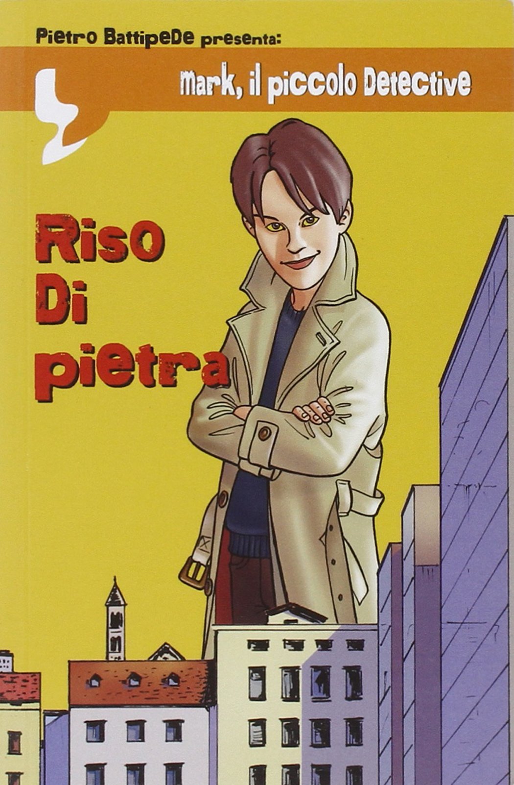 Riso di pietra. Mark il piccolo detective Novels & Short Stories