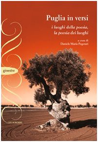 Puglia in versi. I luoghi della poesia, la poesi dei luoghi Poetry