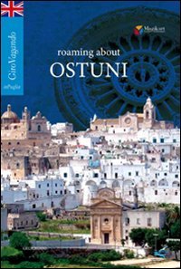 Roaming about Ostuni (Girovagando in Puglia) Leisure, Home & Garden
