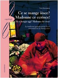 Ce se mange iòsce? Madonne ce ccròsce!-(Che si mangia oggi? Madonna che croce!). Le tradizioni gastronomiche baresi raccontate da un buongustaio book