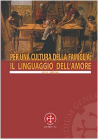 Per una cultura della famiglia: il linguaggio dell'amore (Teologia) Religion & Esotericism