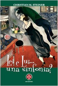 Lei e lui... una sinfonia? Verso nuove dimensioni di vita nuziale e familiare Religion & Esotericism