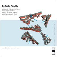 Raffaele Panella. L'università Di Bologna Al Navile ed Altri Progetti Emiliani. Ediz. Italiana E Inglese book