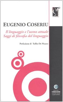 Il linguaggio e l'uomo attuale. Saggi di filosofia del linguaggio (Il gallo di Asclepio) Social Sciences