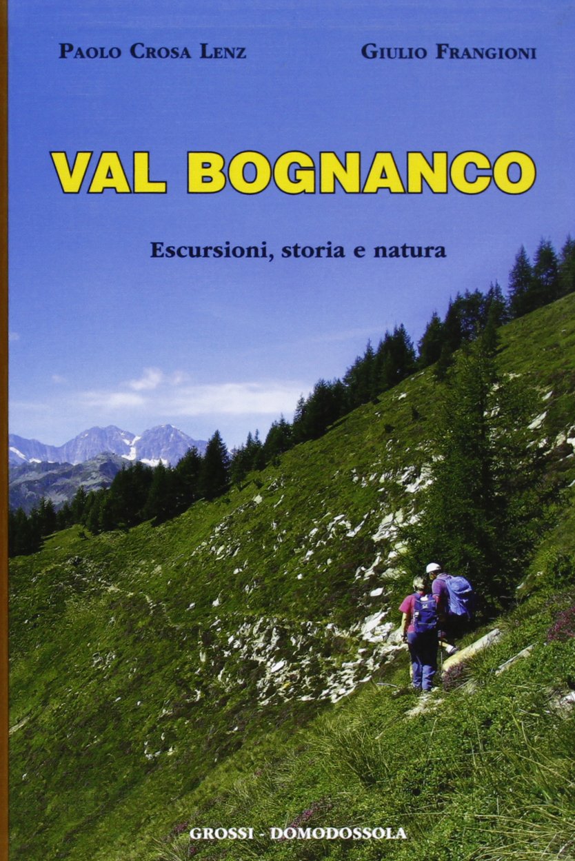 Val Bognanco. Escursioni, storia, natura Leisure & Fun