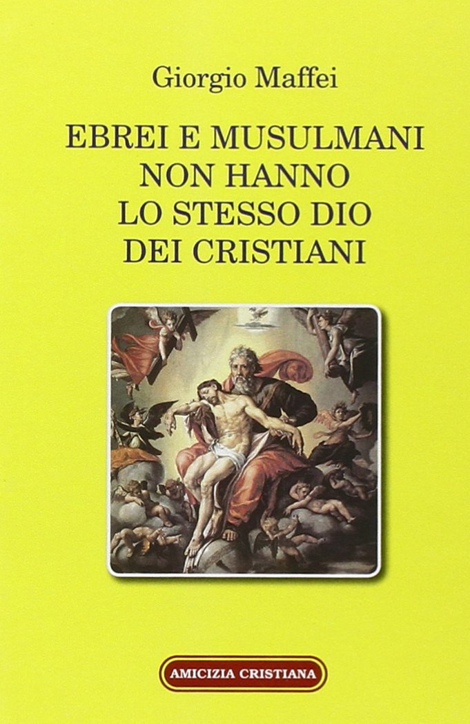 Ebrei e musulmani non hanno lo stesso dio dei crisitani book