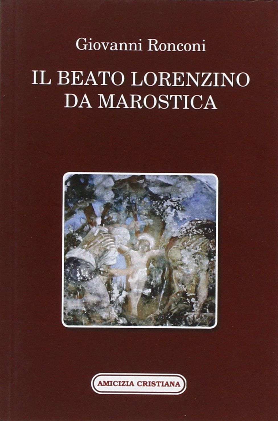 Il beato Lorenzino da Marostica nella storia e nel culto (Mater et magistra) Philosophy