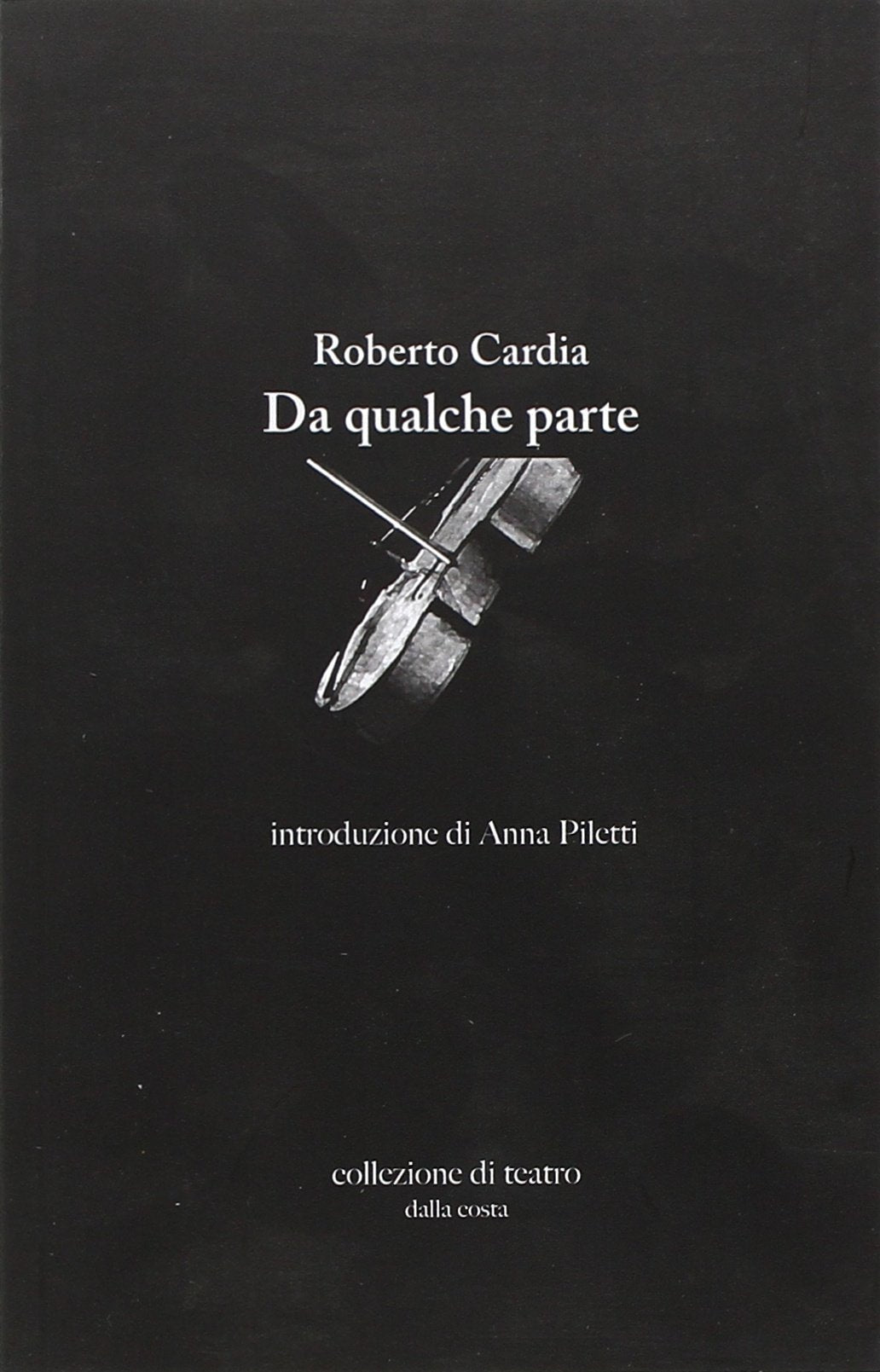 Da qualche parte (Collezione di teatro) Drama