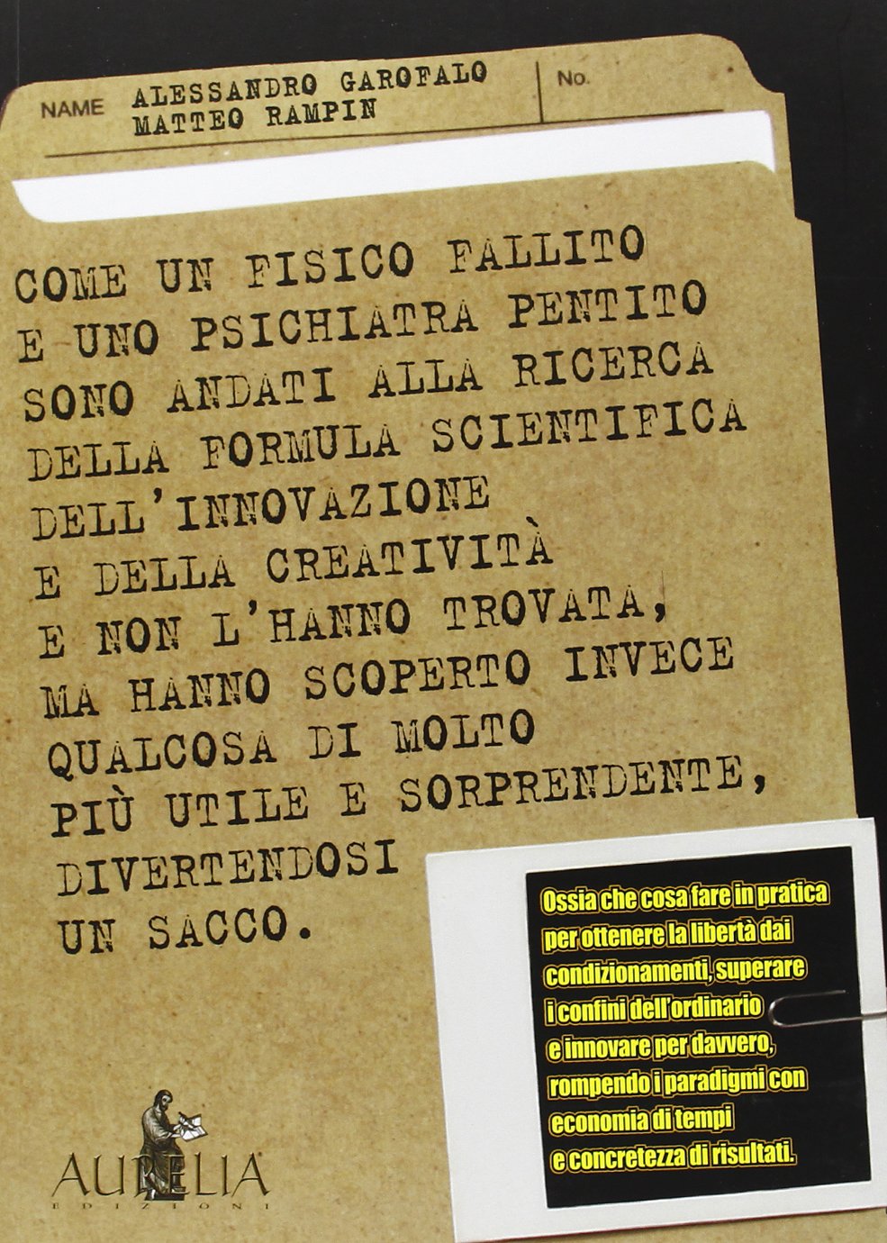 Come un fisico fallito. Ossia che cosa fare in pratica per ottenere la libertà dai condizionamenti, superare i confini dell'ordinario e innovare per davvero... book