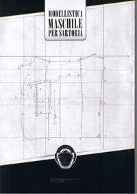 Modellistica maschile per sartoria. Ediz. illustrata book