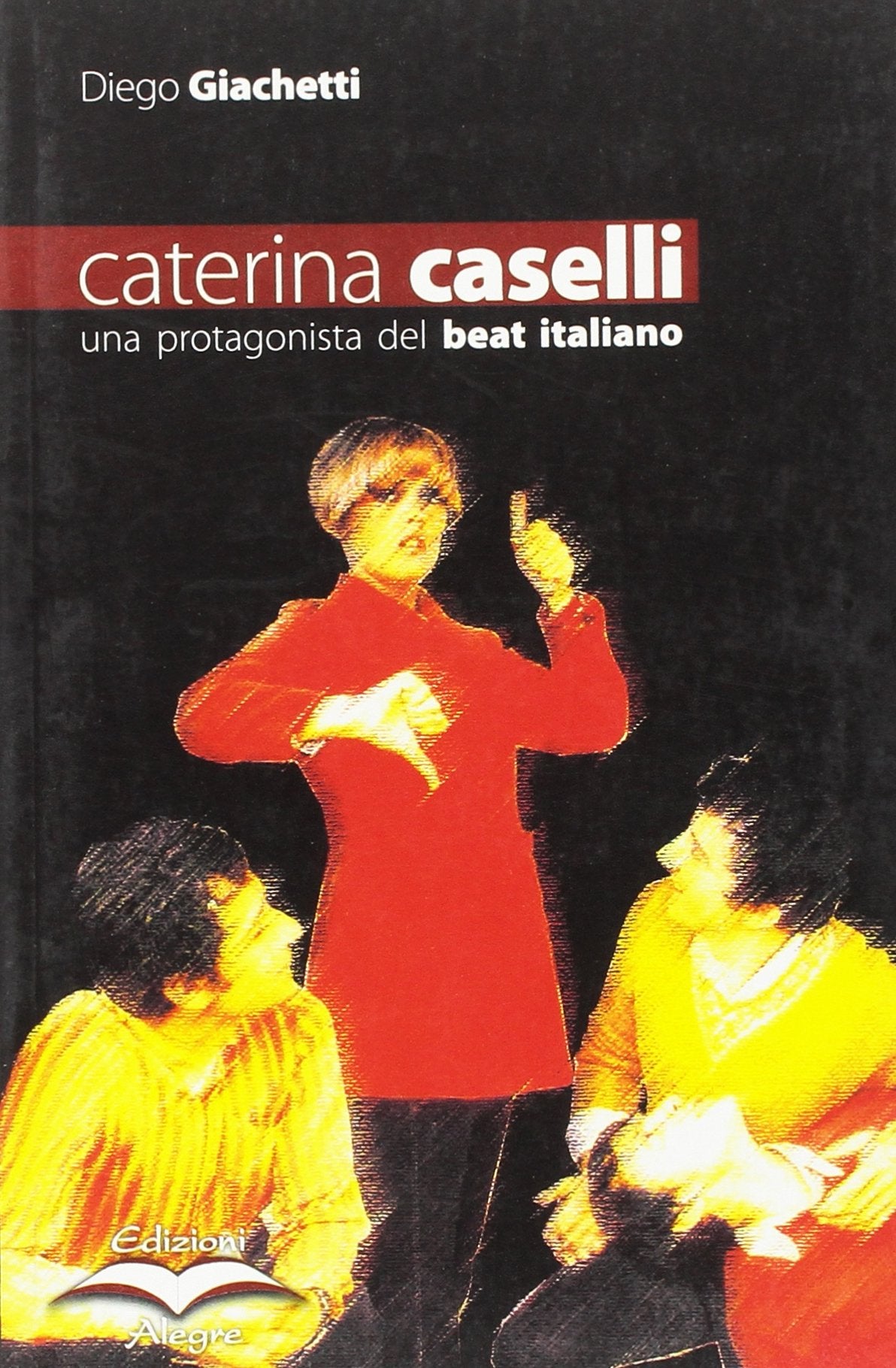 Caterina Caselli. Una protagonista del beat italiano (Tracce) Arts & Music