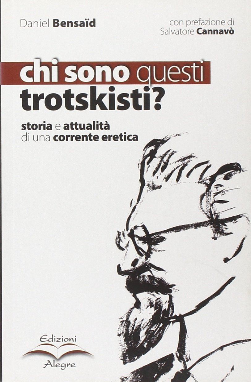 Chi sono questi trotskisti? Storia e attualità di una corrente eretica (Tracce) Social Sciences