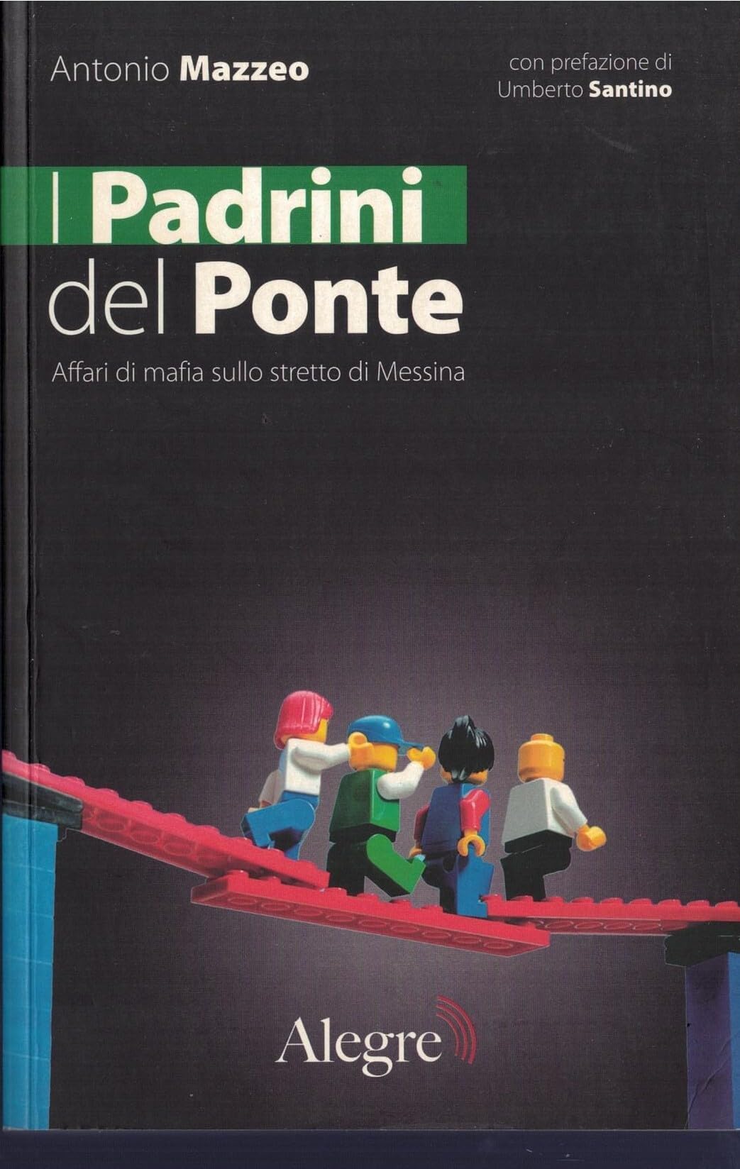 I padrini del ponte. Affari di mafia sullo stretto di Messina Social Sciences