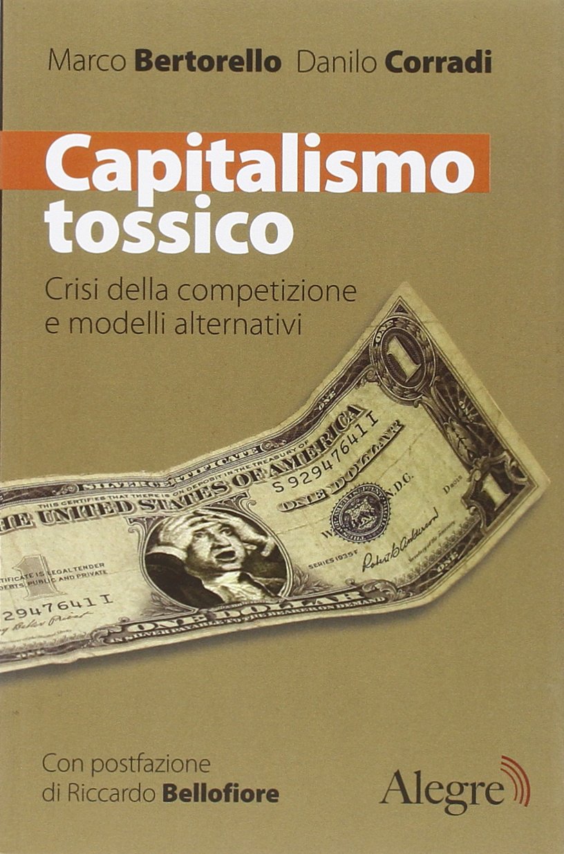 Capitalismo tossico. Crisi della competizione e modelli alternativi Business, Finance & Career