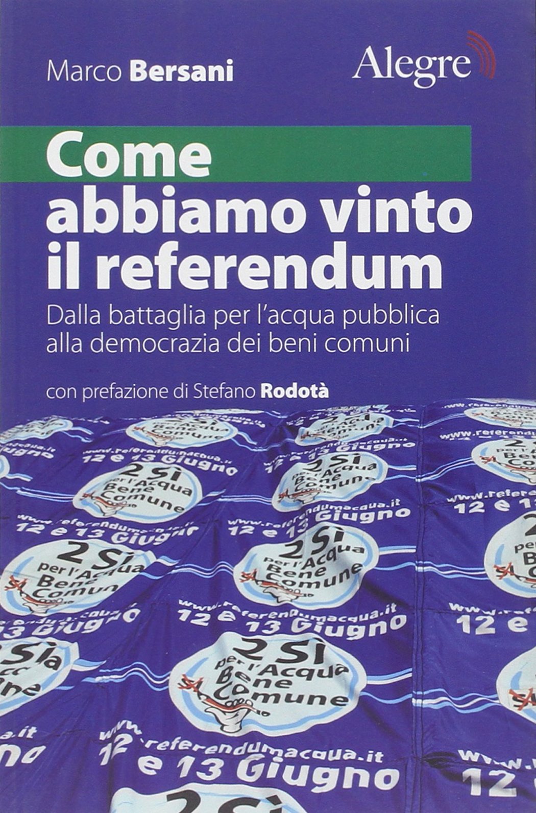 Come abbiamo vinto il referendum. Dalla battaglia per l'acqua pubblica alla democrazia dei beni comuni book