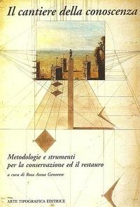 Il cantiere della conoscenza. Metodologie e strumenti per la conservazione ed il restauro book