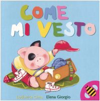 Come mi vesto. Ediz. illustrata book
