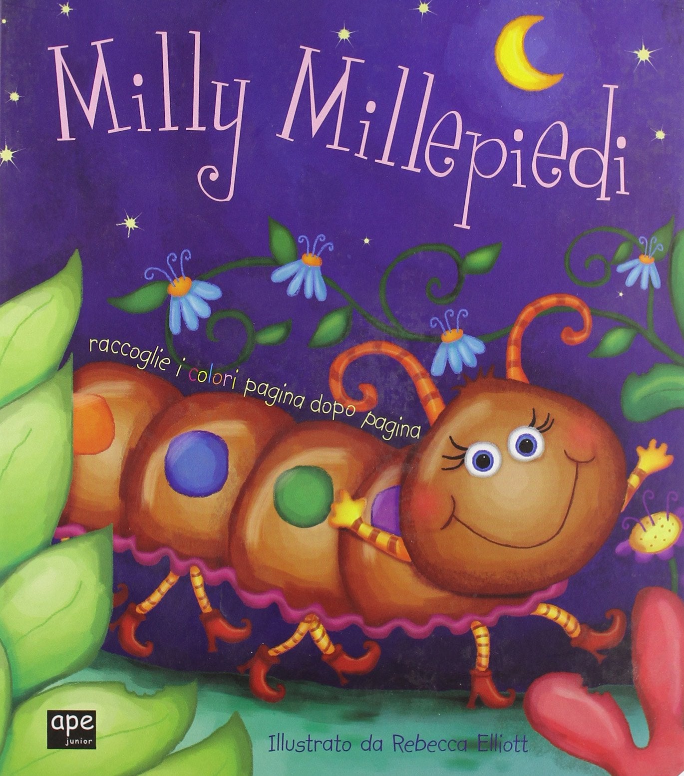 Milly Millepiedi Multicolore. Ediz. illustrata book