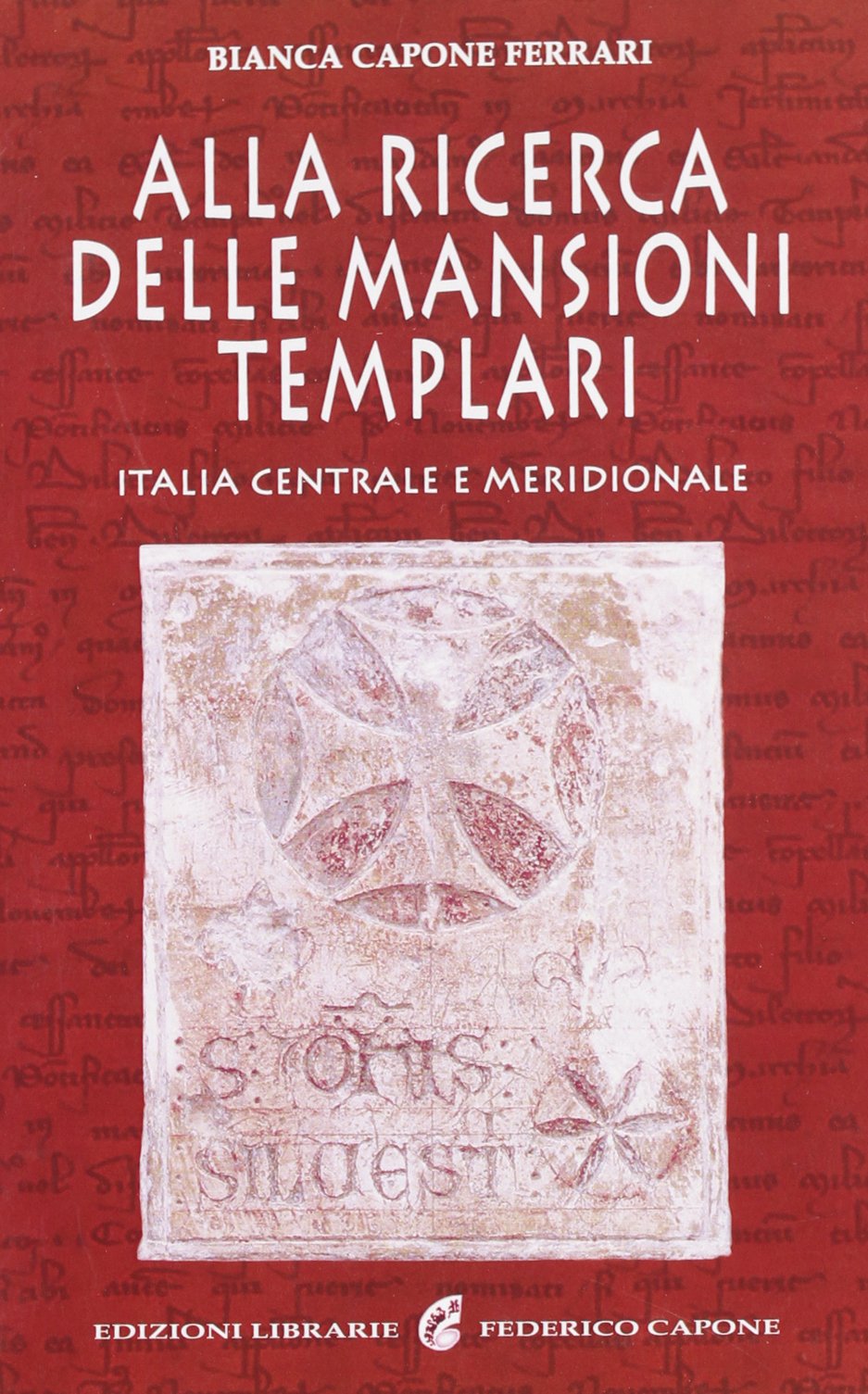 Alla ricerca delle mansioni templari. Italia centrale e meridionale book