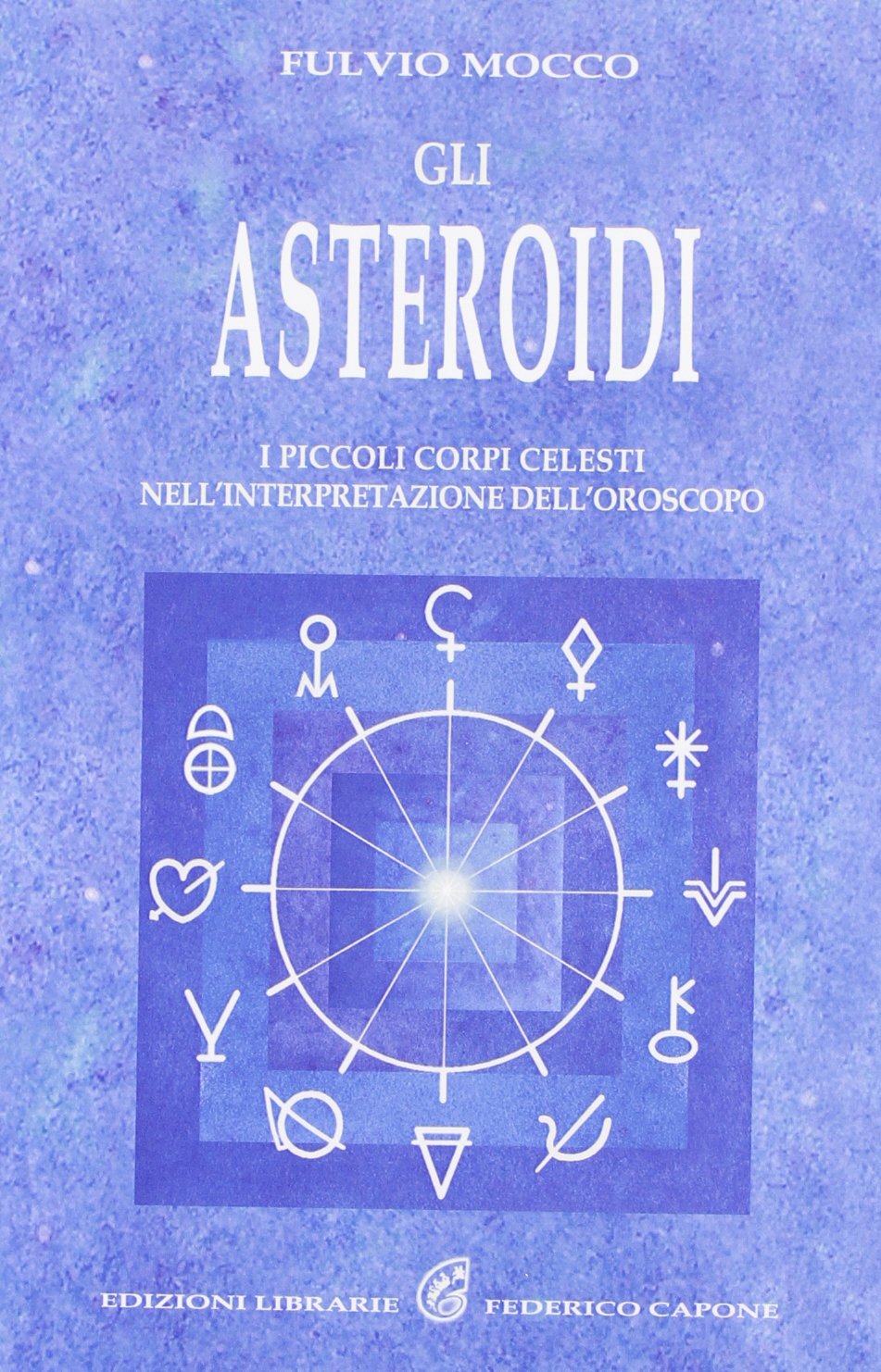 Gli asteroidi. I piccoli corpi celesti nell'interpretazione dell'oroscopo book
