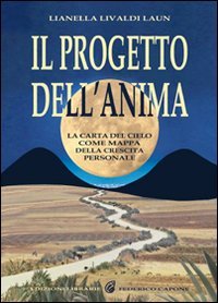 Il progetto dell'anima. La carta del cielo come mappa della crescita personale Religion & Esotericism