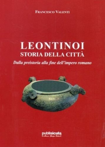 Leontinoi. Storia della città dalla preistoria alla fine dell'impero romano book