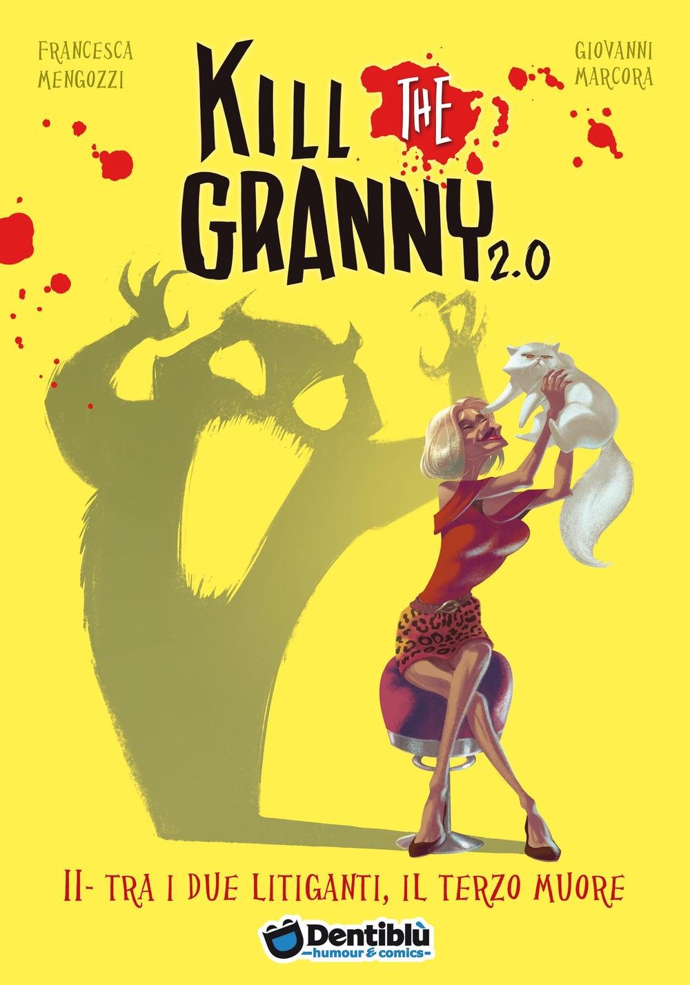Tra i due litiganti, il terzo muore. Kill the granny 2.0. Ediz. illustrata (Vol. 2) book