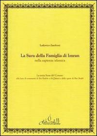 La sura della famiglia di Imran nella sapienza islamica. Testo arabo a fronte book