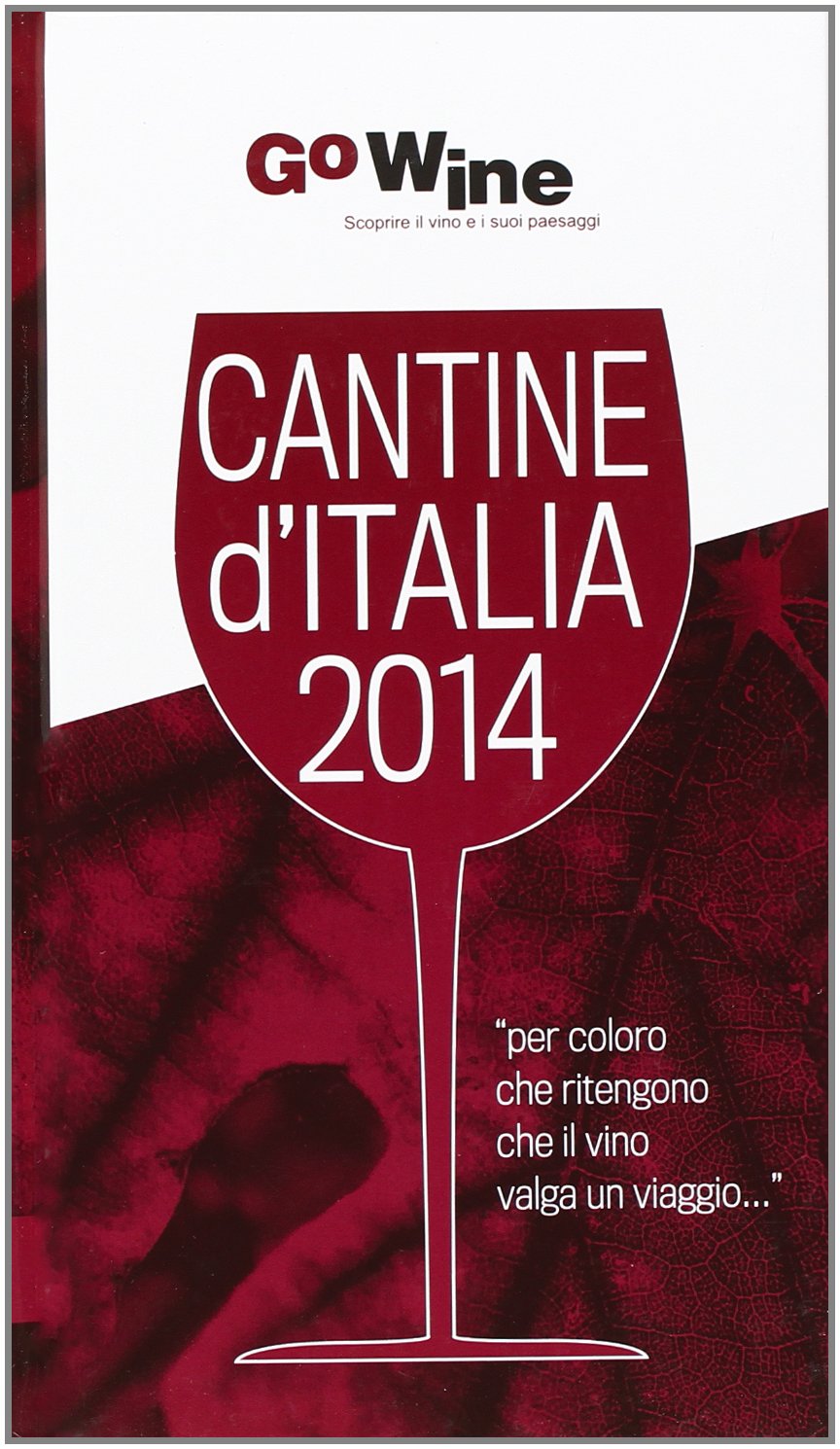 Cantine d'Italia 2014. Guida per il turista del vino book