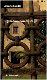 Il giardino non esiste (Narrativa) Contemporary literature
