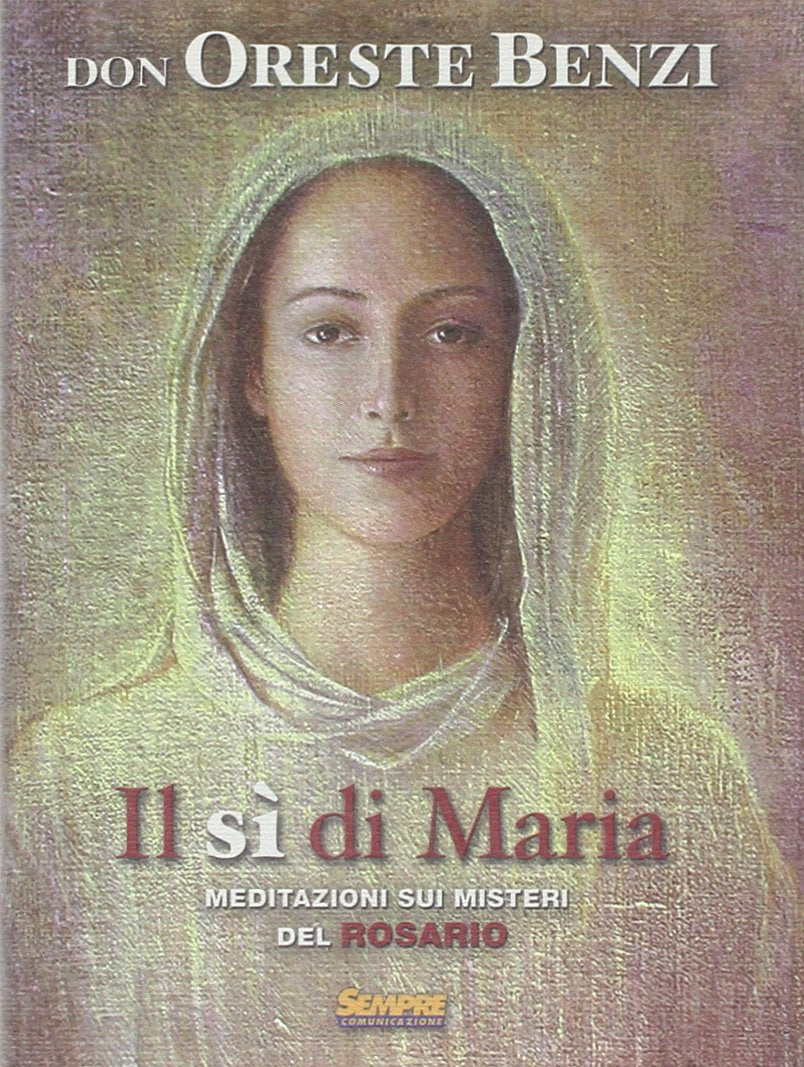 Il sì di Maria. Meditazioni sui misteri del rosario book