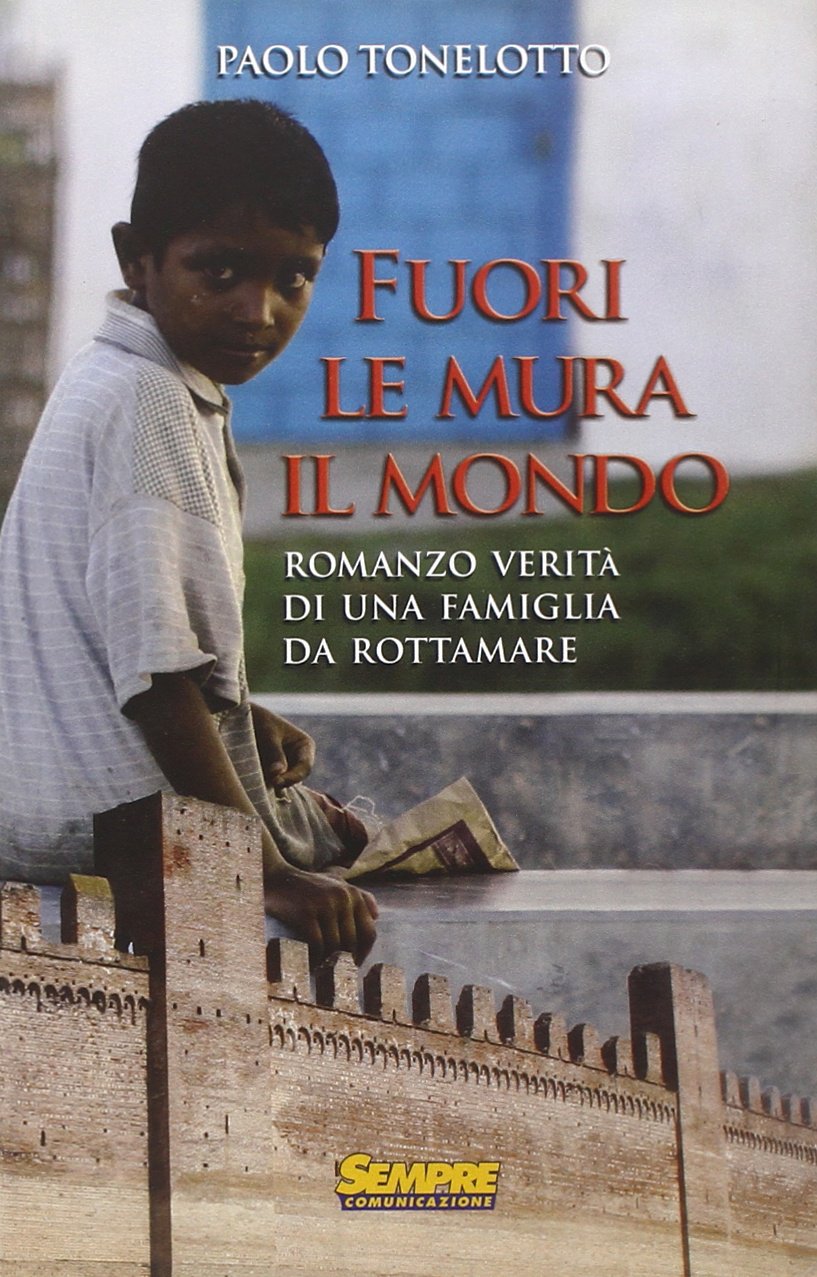 Fuori le mura il mondo. Romanzo verità di una famiglia da rottamare book