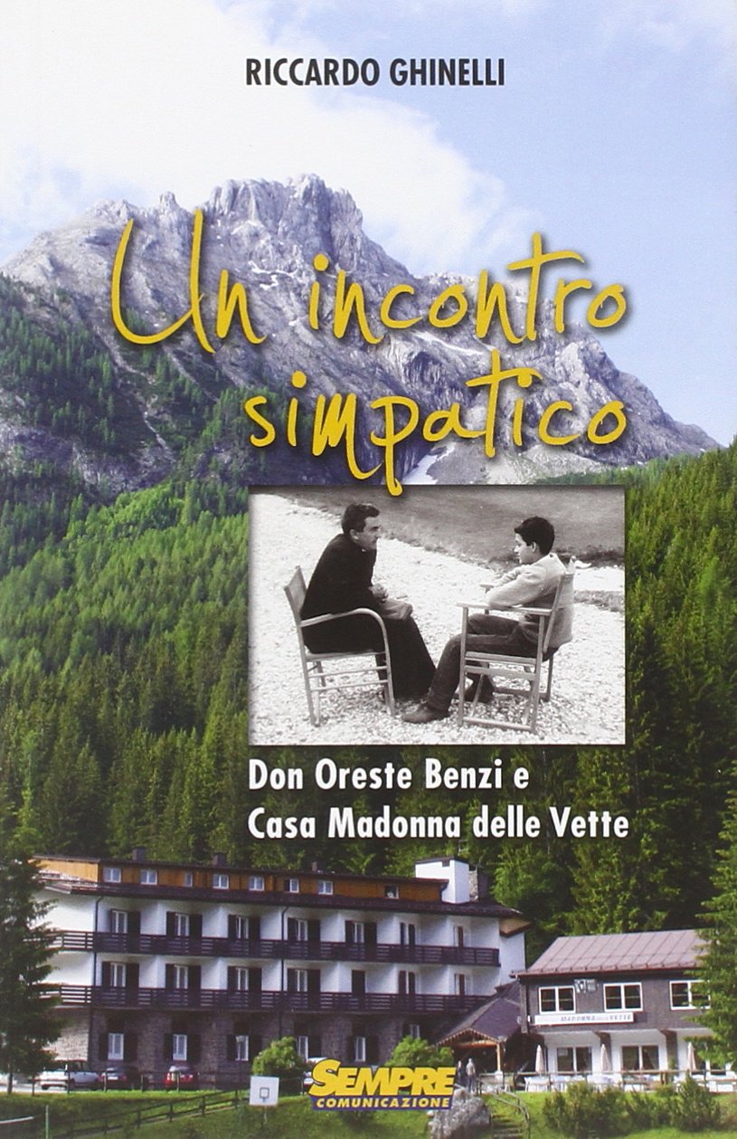 Un incontro simpatico. Don Oreste Benzi e Casa Madonna delle Vette Religion & Esotericism