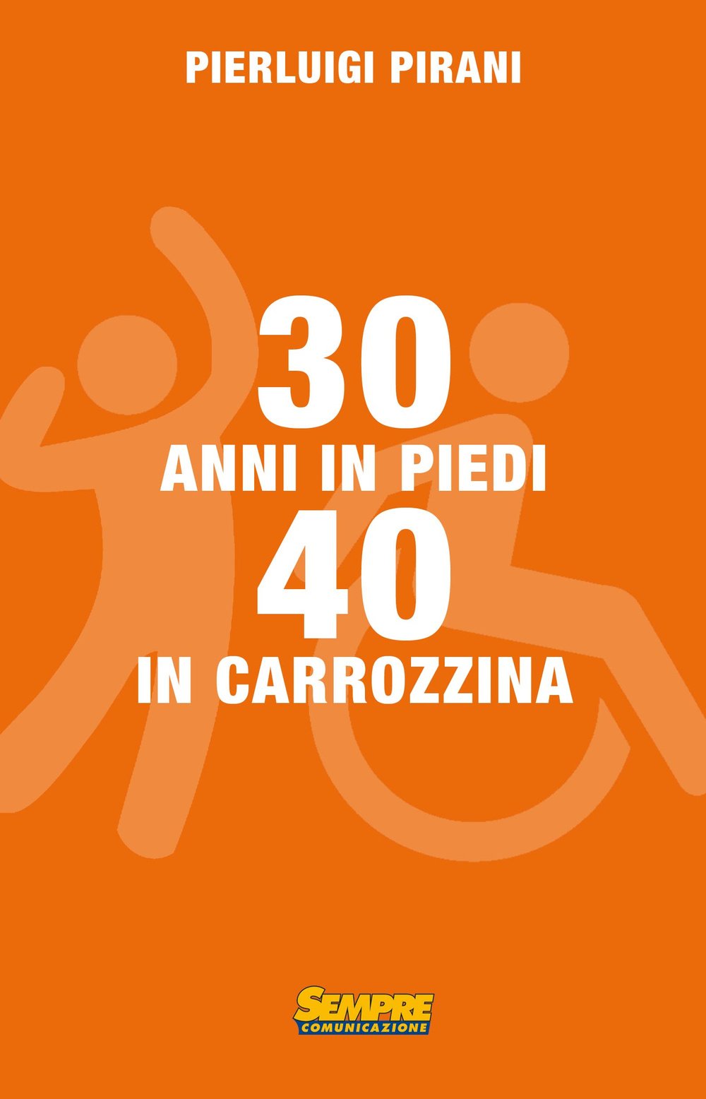 30 anni in piedi, 40 in carrozzina Books