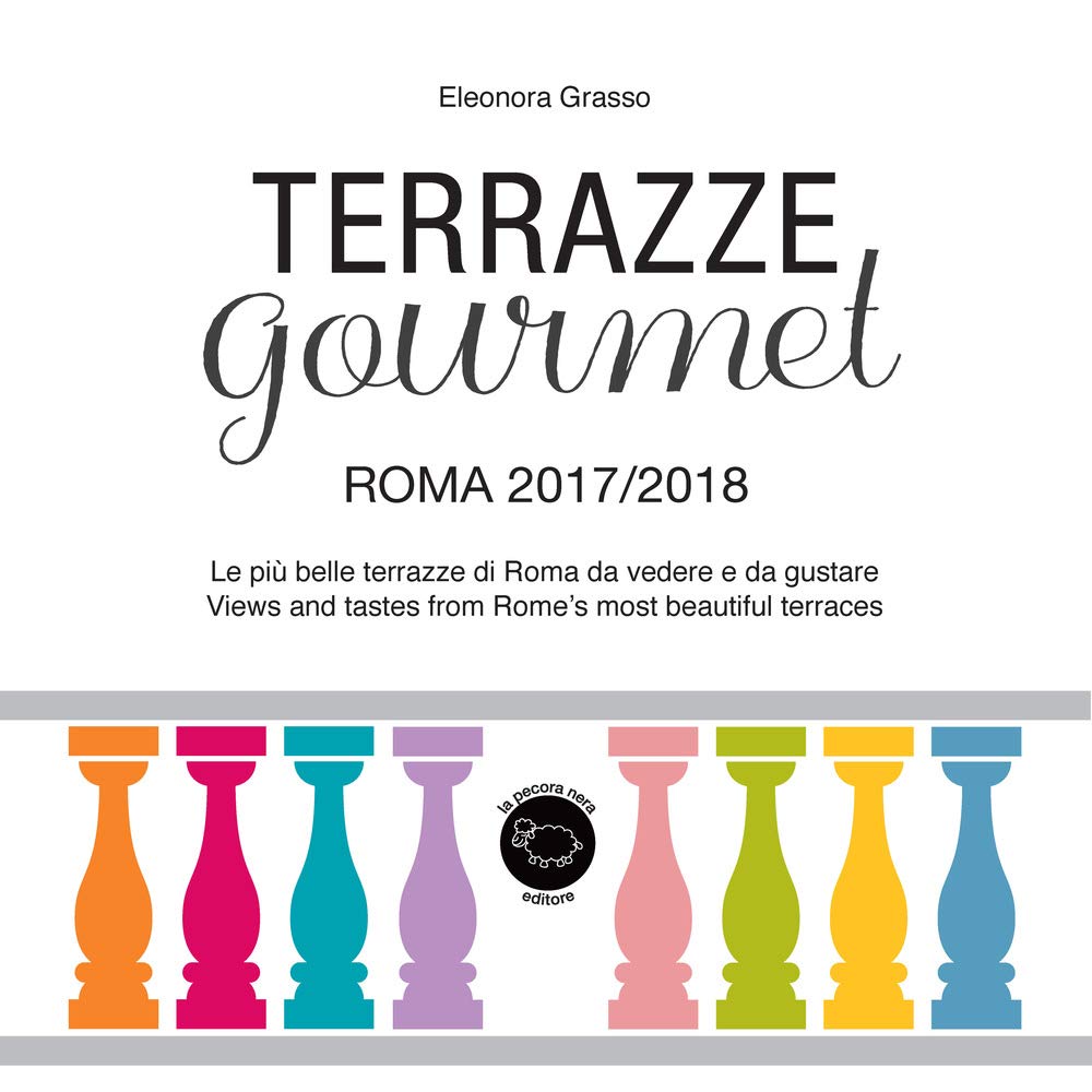 Terrazze gourmet. Roma 2017-2018. Ediz. italiana e inglese Leisure, Home & Garden