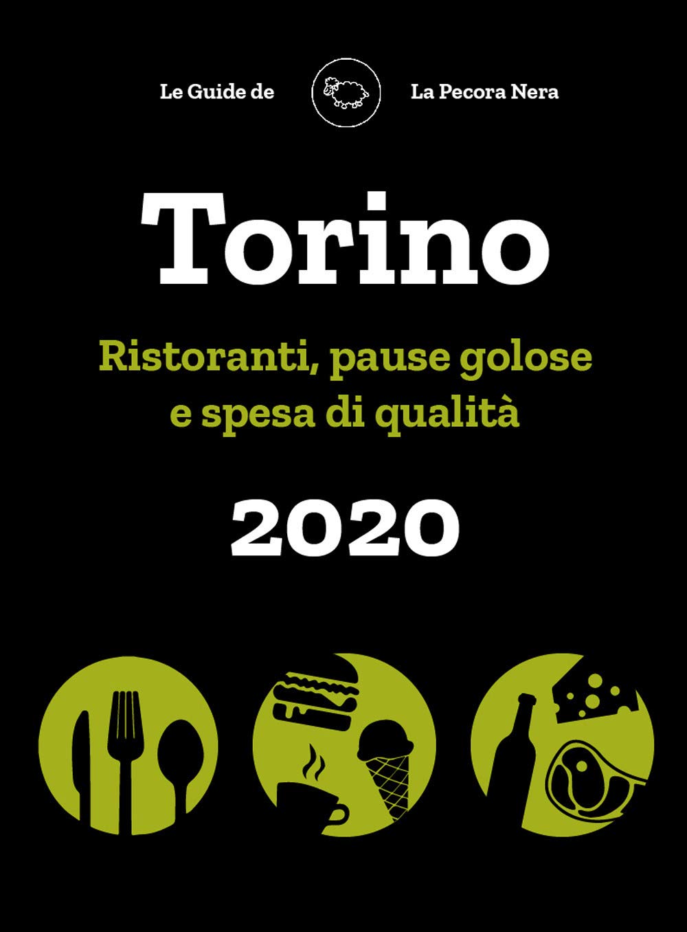 Torino de La Pecora Nera 2020. Ristoranti, pause golose e spesa di qualità Leisure, Home & Garden