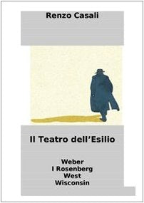 Teatro dell'esilio (Il teatro di Renzo Casali) Drama