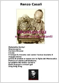 Wumanciù e contorni inquietanti (Il teatro di Renzo Casali) Drama