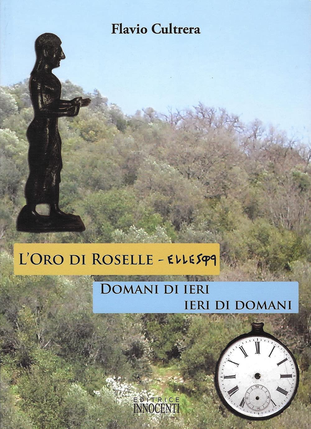 L'oro di Roselle. Ieri di domani, domani di ieri Leisure, Home & Garden