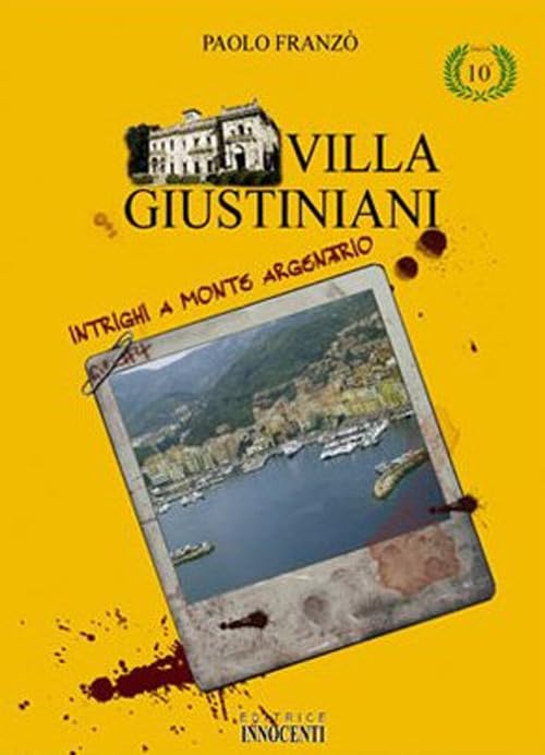 Villa Giustiniani. Intrighi e Monte Argentario Contemporary literature