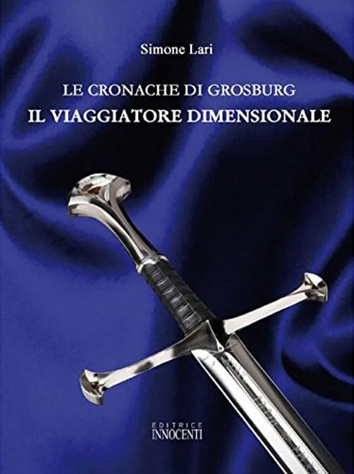 Le cronache di Grosburg. Il viaggio dimensionale Contemporary literature