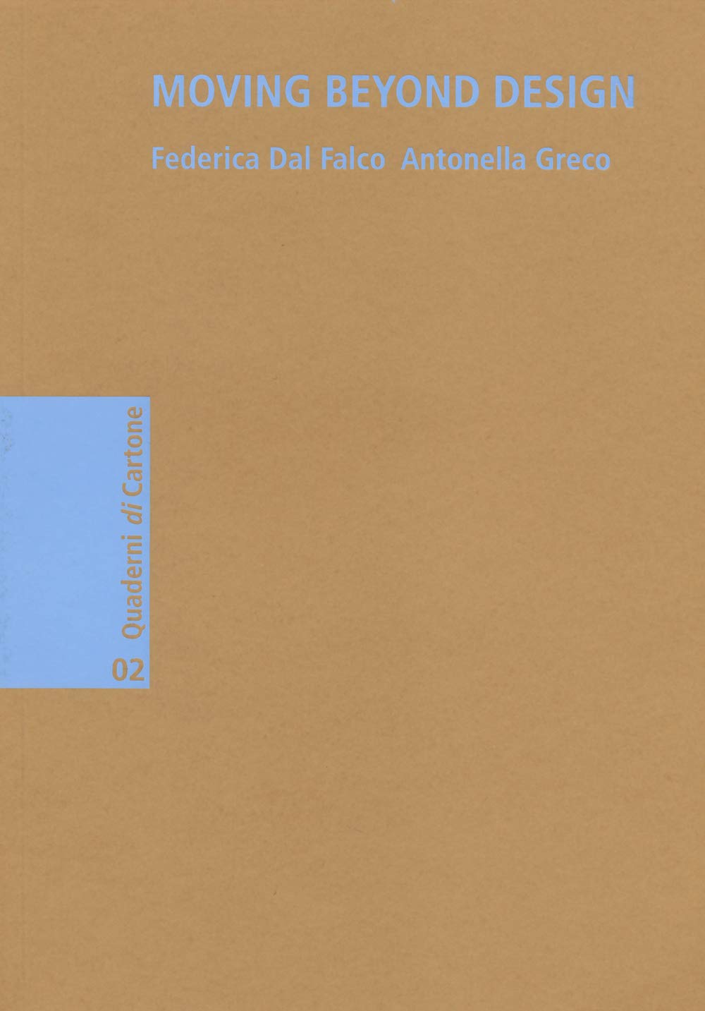 Moving beyond design (Quaderni di cartone) Film, Art & Culture