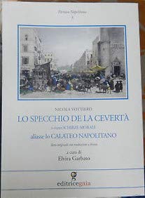 Lo specchio de la cevertà o siano schirze morale aliasse lo calateo napolitano. Testo napoletano e italiano (Parnaso napolitano) Contemporary literature