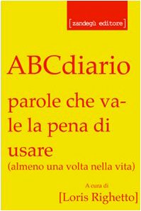 ABCdiario. Parole che vale la pena di usare (almeno una volta nella vita) book
