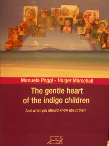 The gentle heart of the indigo children and what you should know about them Religion & Esotericism