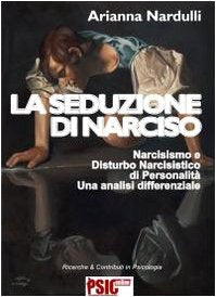 La seduzione di Narciso. Narcisismo e disturbo narcisistico di personalità. Una analisi differenziale book