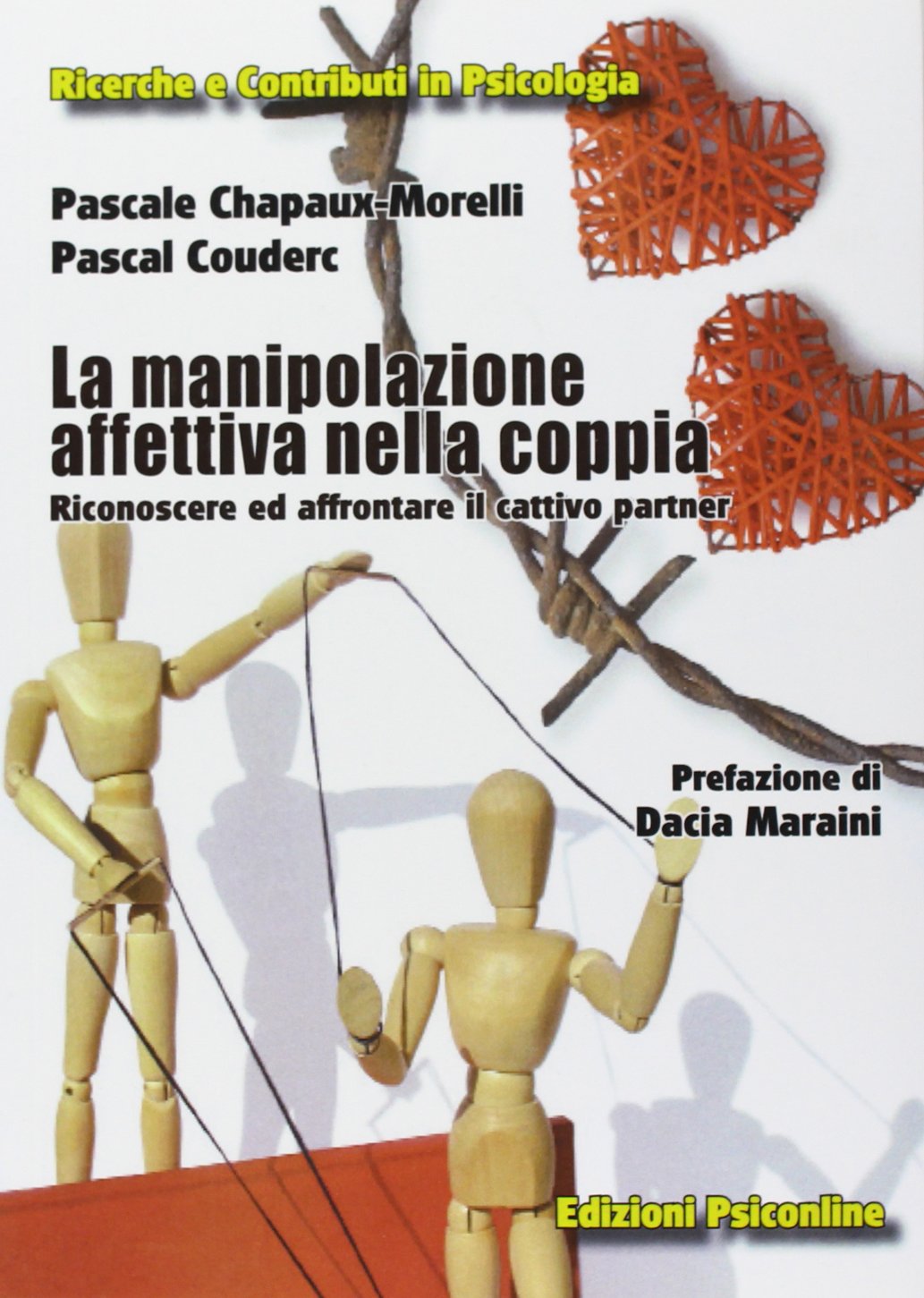 La manipolazione affettiva nella coppia. Riconoscere ed affrontare il cattivo partner (Ricerche e contributi in psicologia) Partnership & Love
