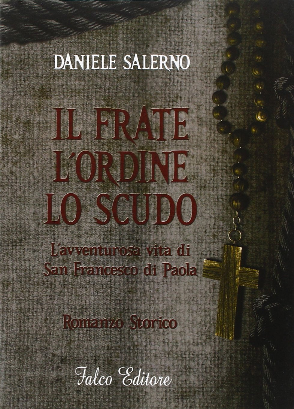 Il frate, l'ordine, lo scudo. L'avventurosa vita di San Francesco di Paola (Narrativa) Historical Fiction